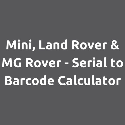 Mini, Land Rover & MG Rover - Serial to Barcode Calculator